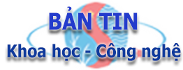 Bản tin khoa học công nghệ 